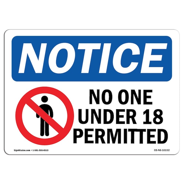 Safety Sign, OSHA Notice, 12" Height, 18" Width, NOTICE No One Under 18 Permitted Sign, Landscape